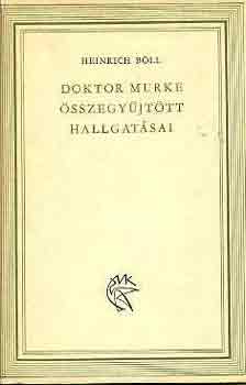 Heinrich Bll - Doktor Murke sszegyjttt hallgatsai