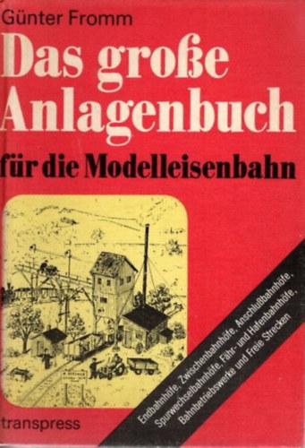 G�nter Fromm - Das gro�e Anlagenbuch f�r die Modelleisenbahn