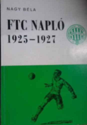 Nagy Bla - FTC napl 1928-1930 + FTC napl 1925-1927 (kt ktet)