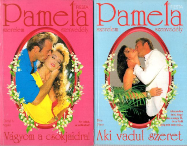 Cheryl A. Arguile, Ellen Piano Dorothy Collett - 3 db romantikus reg�ny: (2 db Pamela: V�gyom a cs�kjaidra!, Aki vadul szeret, 1 db Happy: Mi�rt hazudsz?).
