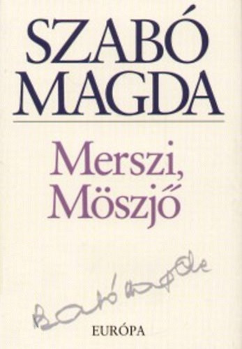 Szab� Magda - Merszi, M�szj�