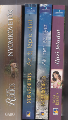 Nora Roberts - 4 db. Nora Roberts regny (Nyomkvetk + Az j leple alatt + Aki mer, az nyer + Hzi feladat)