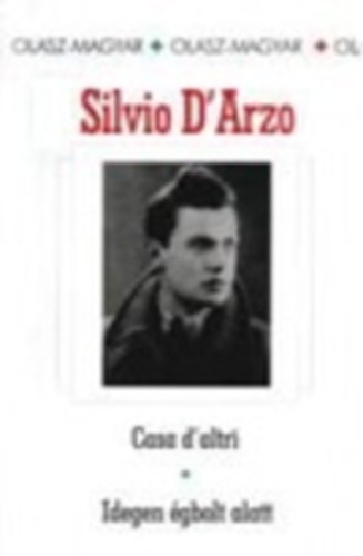 Silvio D'Arzo - Idegen gbolt alatt - Casa d'altri