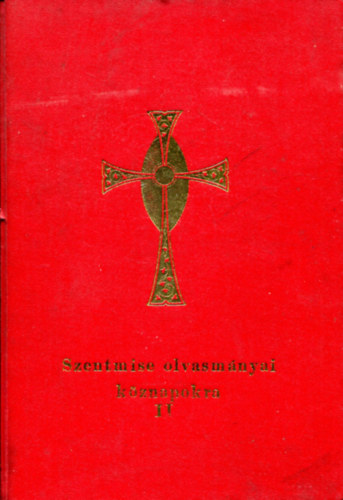 A Szentmise olvasm�nyai - A k�znapok sorozata II. (P�nk�sdt�l - �dventig)