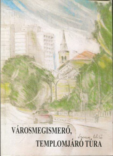 V�rosmegismer�, templomj�r� t�ra