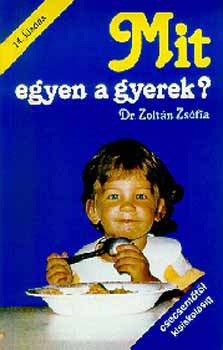 Dr. Zolt�n Zs�fia - Mit egyen a gyerek?