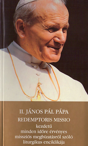 II. Jnos Pl - II. Jnos Pl ppa Redemptoris Missio kezdet ... enciklikja
