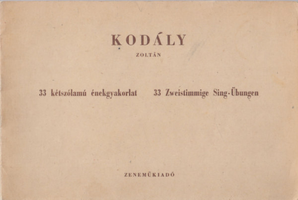 Kodly Zoltn - 33 ktszlam nekgyakorlat - 33 Zweistimmige Sing-bungen