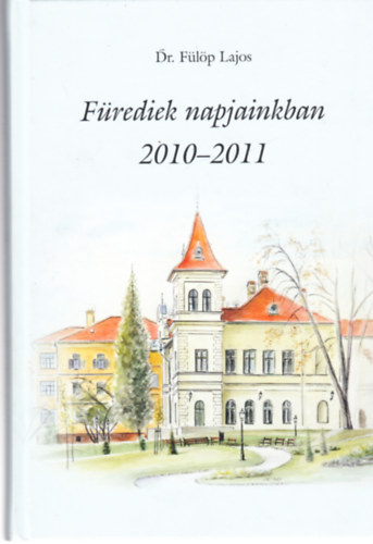 Dr. Flp Lajos - Frediek napjainkban 2010-2011