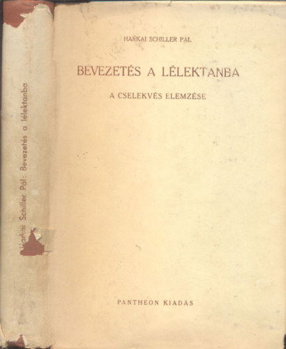 Harkai Schiller P�l - Bevezet�s a l�lektanba (a cselekv�s elemz�se) I.kiad�s
