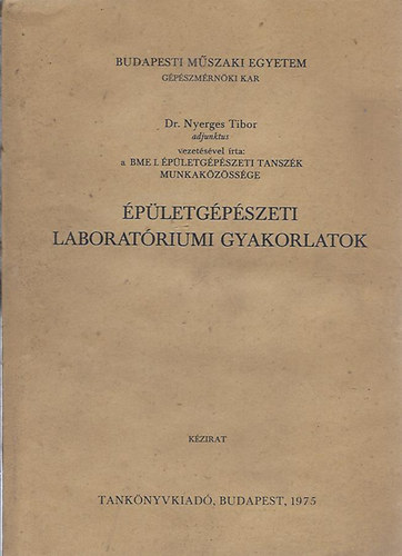 Dr. Nyerges Tibor - �p�letg�p�szeti laborat�riumi gyakorlatok