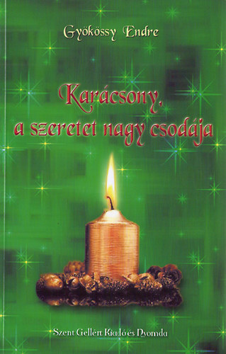 Gy�k�ssi Endre - Kar�csony, a szeretet nagy csod�ja