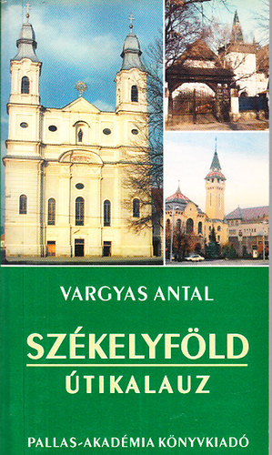 Vargyas Antal - Szkelyfld tikalauz (+ trkp)
