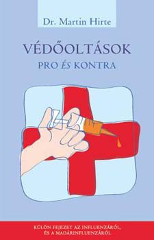 Martin Dr. Hirte - Védőoltások pro és kontra