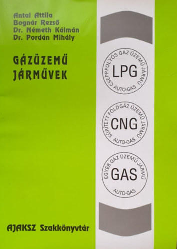Bogn�r Rezs�, N�meth K�lm�n dr., Pord�n Mih�ly dr. Antal Attila - G�z�zem� j�rm�vek (AJAKSZ Szakk�nyvt�r)