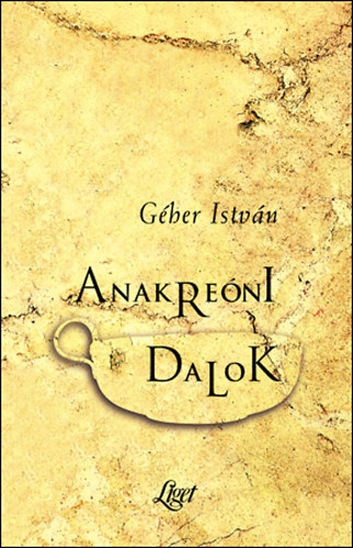 Géher István - Anakreóni dalok
