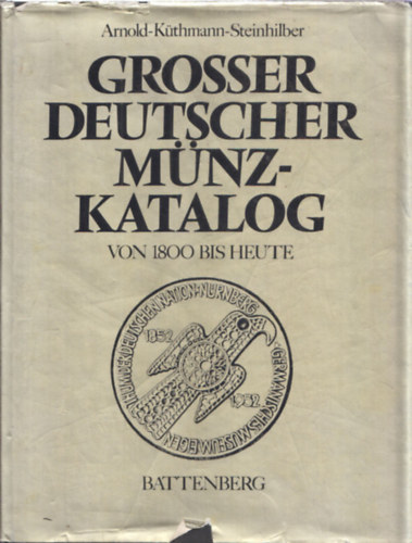 Paul, Arnold-Kthmann-Steinhilder Arnold - Grosser deutscher Mnzkatalog von 1800 bis heute