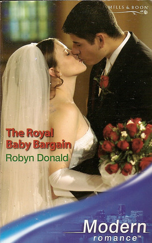 Robyn Donald - The Royal Baby Bargain