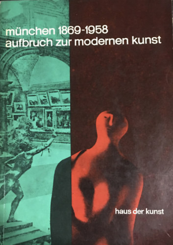 Mnchen 1869-1958 - Aufbruch zur modernen Kunst