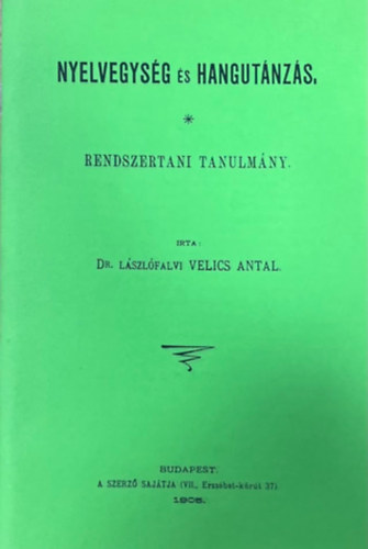 Dr. Lászlófalvi Velics Antal - Nyelvegység és hangutánzás (hasonmás kiadás)