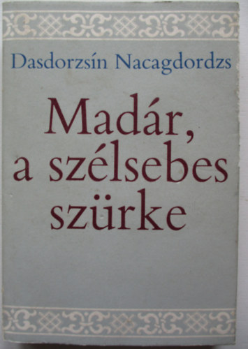 Dasdorzsn Nacagdordzs - Madr, a szlsebes szrke