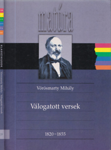 Vörösmarty Mihály - Válogatott versek 1820-1855 (Vörösmarty, Matúra)