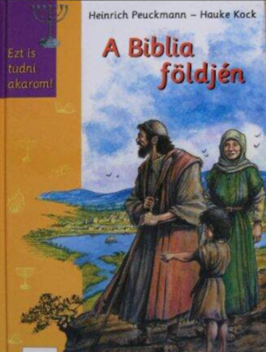 Heinrich Peuckmann - A Biblia f�ldj�n