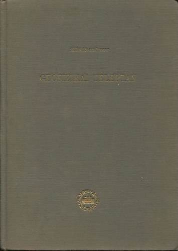 Dr. Sz�n�s Gy�rgy - Geofizikai teleptan (A geofizikai kutat�m�dszerek alkalmaz�sa)
