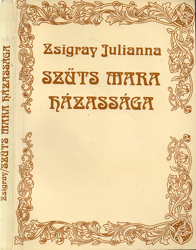 Zsigray Julianna - Sz�ts Mara h�zass�ga