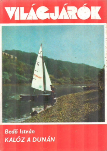 Bed Istvn - Vilgjrk-Kalz a Dunn