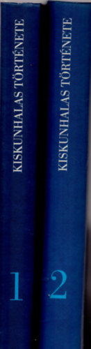 Szak�l Aur�l   �.Kov�cs J�zsef (szerkeszt�k) - Kiskunhalas t�rt�nete 1-2.