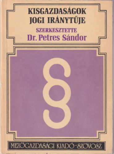 Dr. Petres Sndor - Kisgazdasgok jogi irnytje