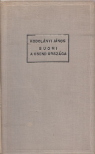 Kodolnyi Jnos - Suomi - A csend orszga - tirajz (Els kiads)