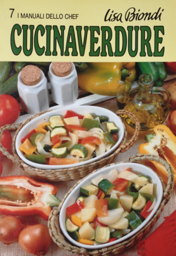 Lisa Biondi - Cucinaverdure (I manuali dello Chef 7.)