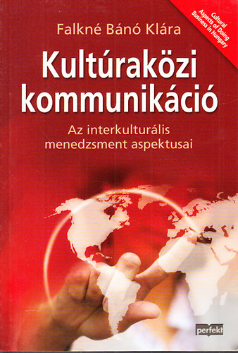 Falkn Dr. Bn Klra - Kultrakzi kommunikci (Az interkulturlis menedzsment aspektusai)