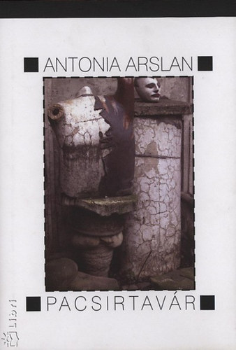 Antonia Arslan - Pacsirtavár