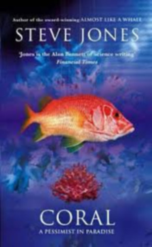 Steve Jones - Coral a Pessimist in Paradise