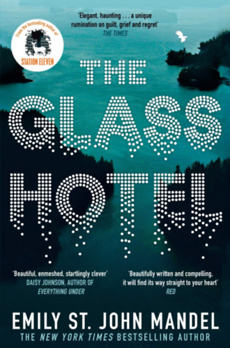 Emily St. John Mandel - The Glass Hotel