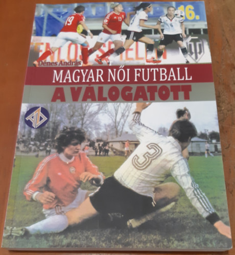 Dénes András - Magyar női futball A válogatott