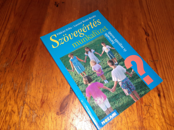 Földvári Erika - Lassúné Ruskó Renáta - Szövegértés munkafüzet harmadik és negyedik osztály