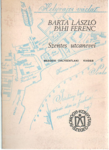 Bartha Lszl; Phi Ferenc - Szentes utcanevei