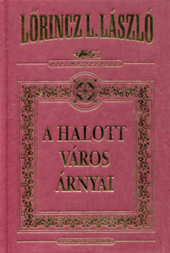 Lrincz L. Lszl - A halott vros rnyai