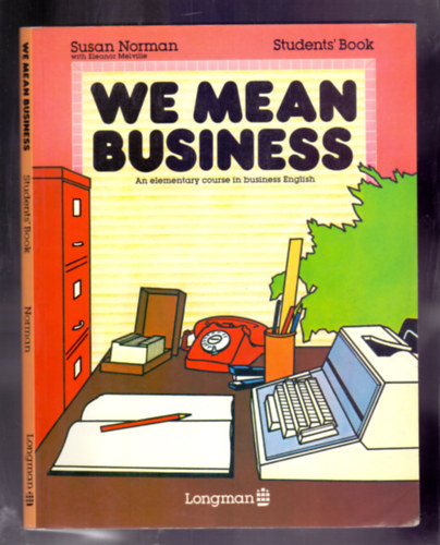 Susan Norman with Eleanor Melville - We mean business - Students' Book - An elementary course in business English