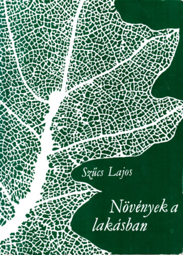Szcs Lajos; GRAFIKUS Dr. Csapody Vera - Nvnyek a laksban