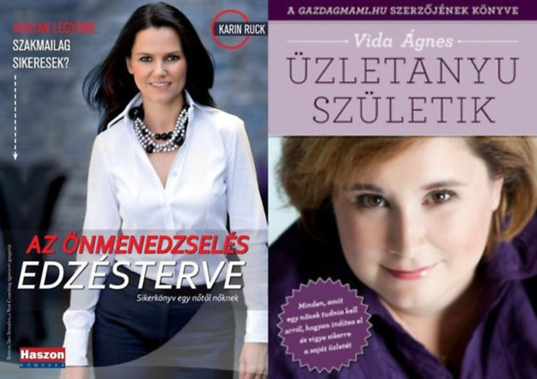 Vida Ágnes Karin Ruck - 2 mű üzletasszonyoknak: Az önmenedzselés edzésterve - Sikerkönyv egy nőtől nőknek + Üzletanyu születik - Minden, amit egy nőnek tudnia kell arról, hogyan indítsa el és vigye sikerre a saját üzletét