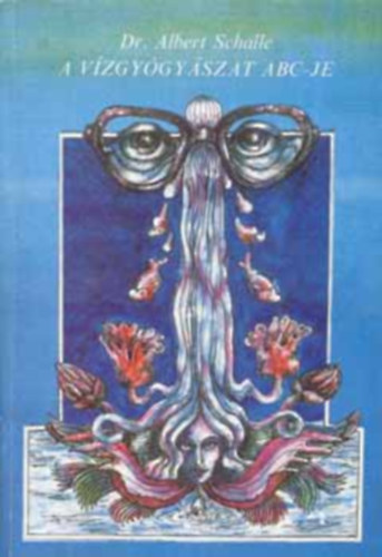 For.: Dr. Kkay Bla Albert dr. Schalle - A vzgygyszat ABC-je (A Kneipp-fle gygyeljrs, Kneipp mdszerei, A Kneipp-kra s az idegbetegsgek, A Kneipp-kra s a szvbajok)