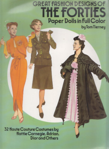 Tom Tierney - Great Fashion Designs of the Forties - Paper Dolls in Full Color