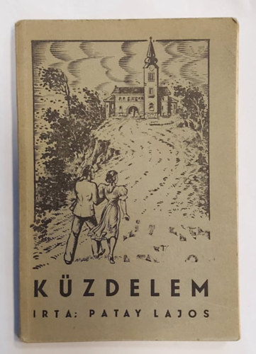 Patay Lajos - Küzdelem