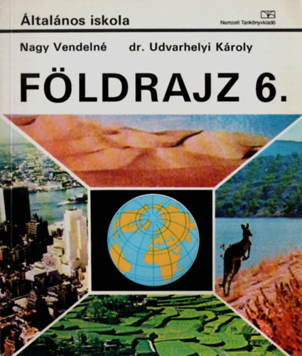 Nagy Vendeln�; dr. Udvarhelyi - F�ldrajz 6. o. (szerb) NT-31466