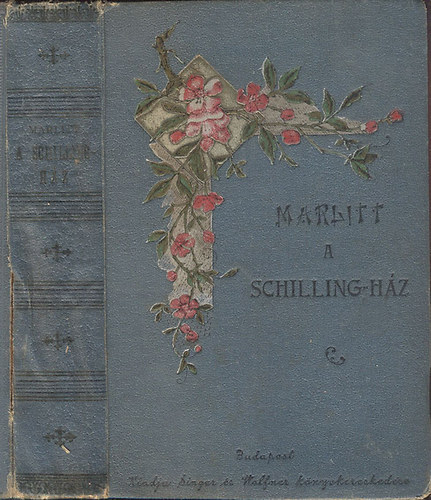 Marlitt E. - A Schilling-h�z